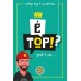É Top!?: Geek & Pop