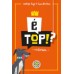 É Top!?: Natureza