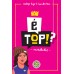 É Top!?: Variedades
