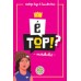 É Top!?: Variedades