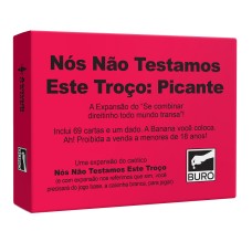 Nós Não Testamos Este Troço: Picante